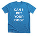 CAN I PET YOUR DOG?, a Neon Blue Premium Unisex Tee