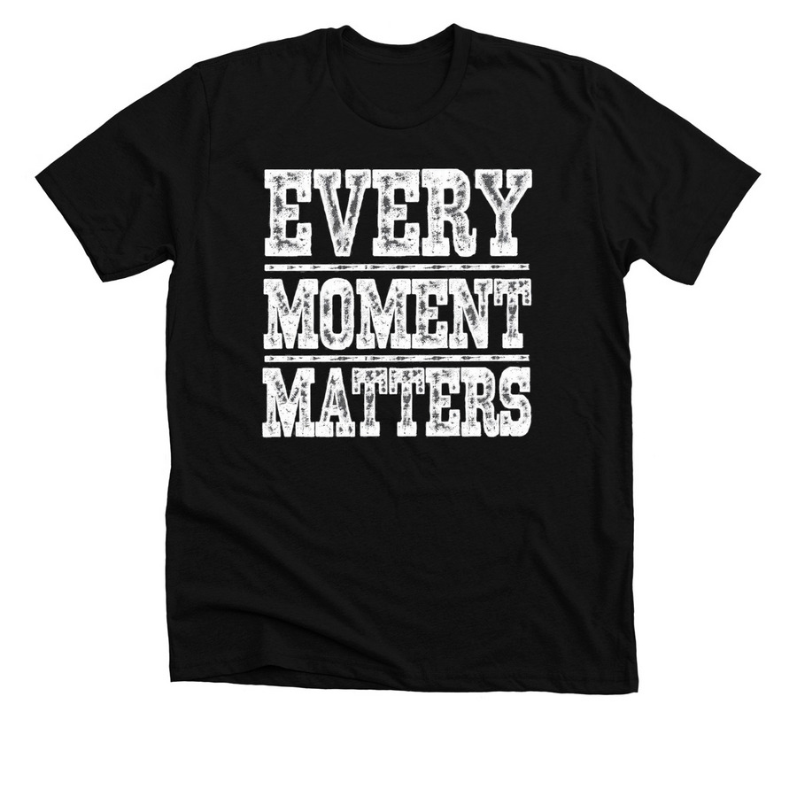 Every Moment Matters, a Solid Black Blend Premium Unisex Tee