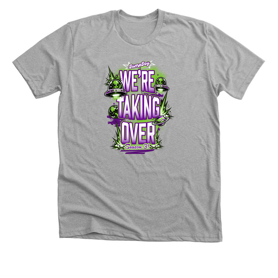 We're Taking Over, a Athletic Heather Premium Unisex Tee