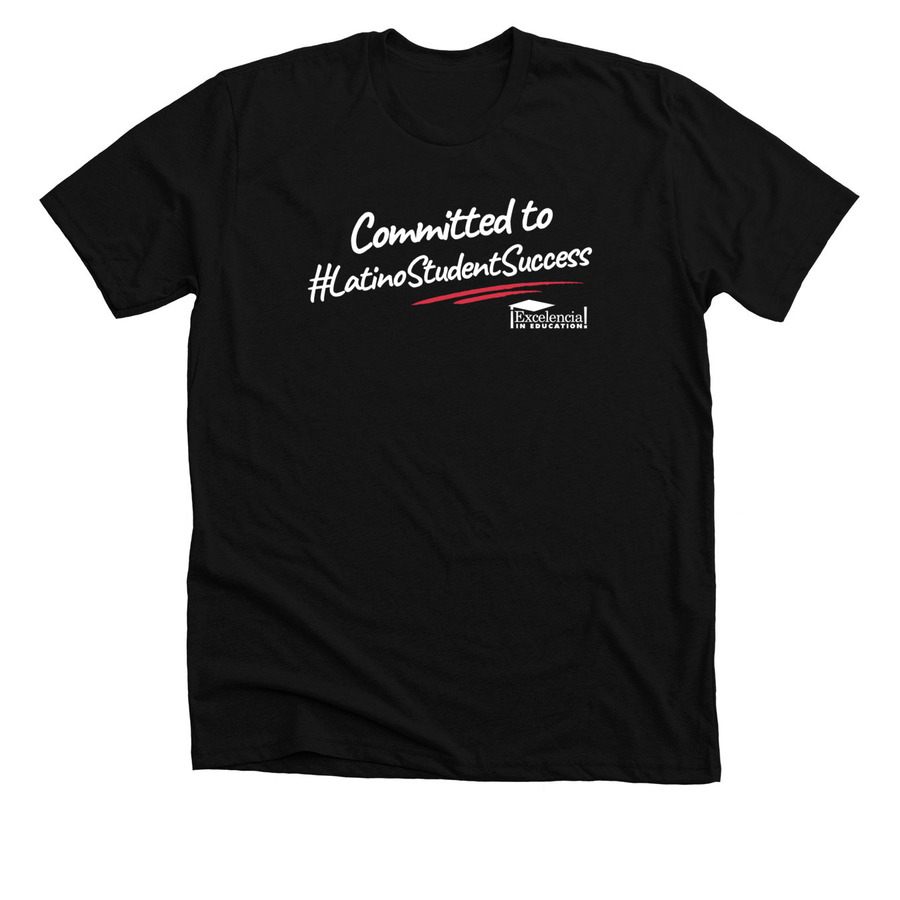 Committed to #LatinoStudentSuccess, a Solid Black Blend Premium Unisex Tee