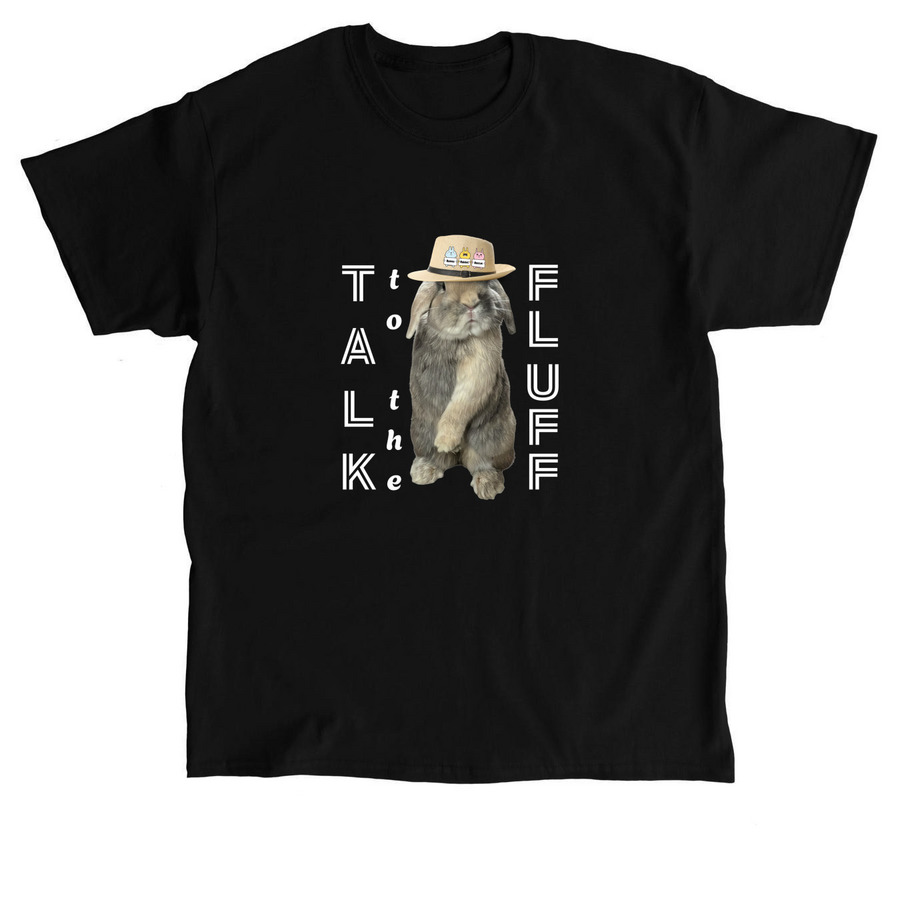 Talk to the Fluff, a Black Classic Unisex Tee