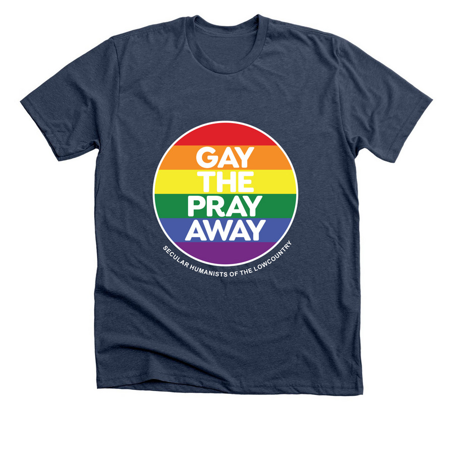 Gay the Pray Away Tee, a Heather Navy Premium Unisex Tee