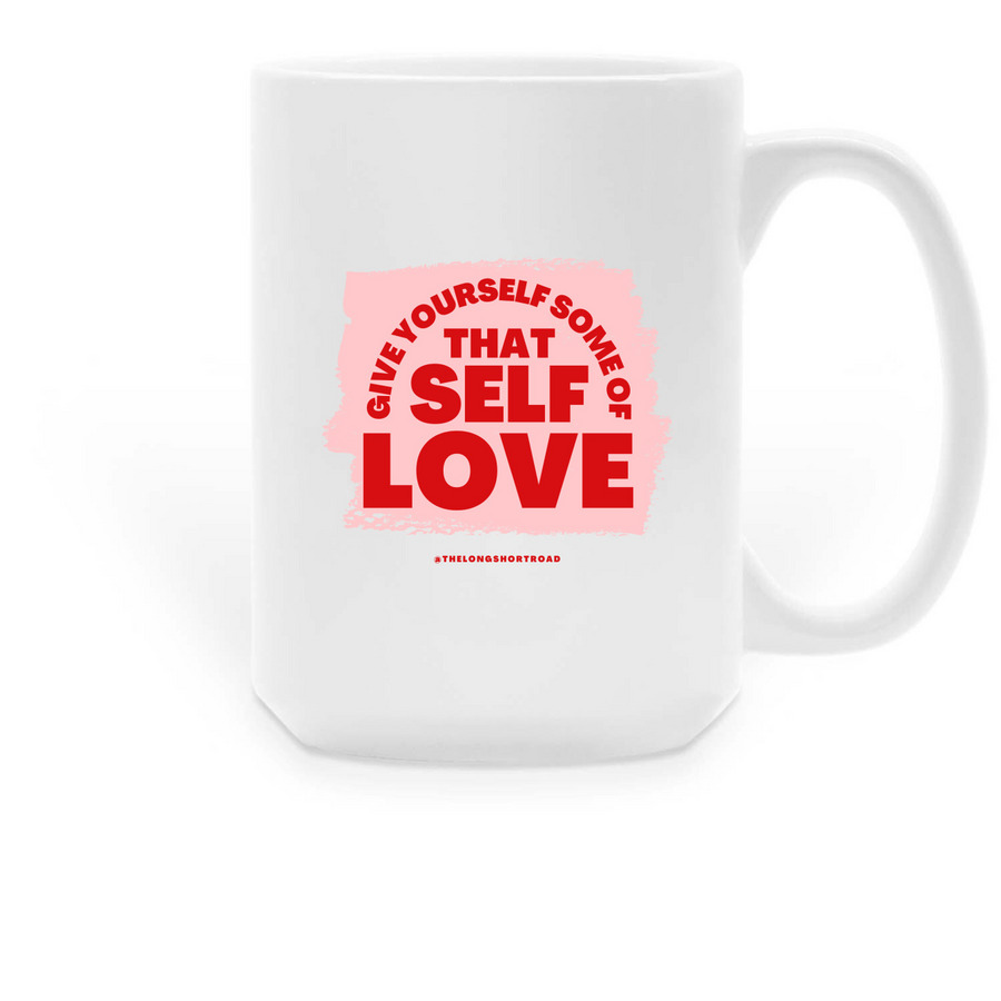&nbsp;Give Yourself Some Self Love, a White Large Coffee Mug