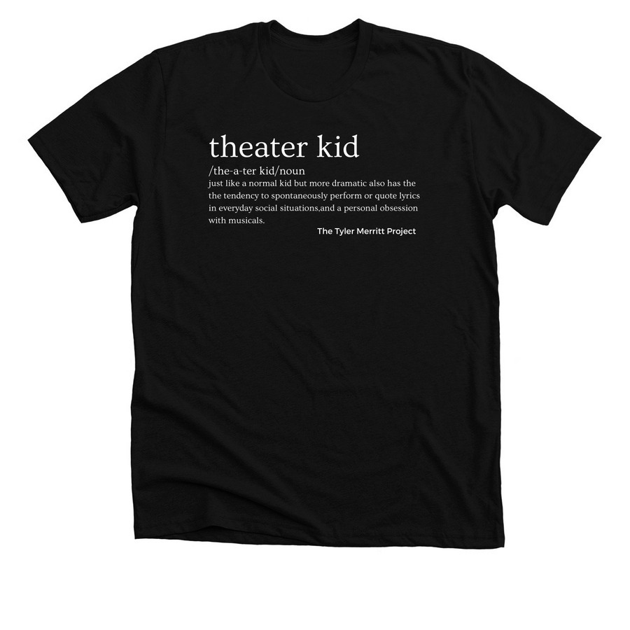 Theater Kid, a Solid Black Blend Premium Unisex Tee