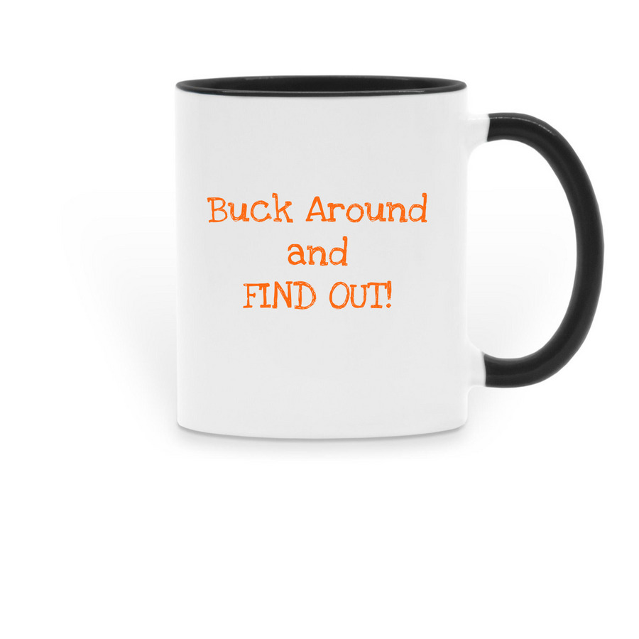 "Buck Around..." mug, a Black Two-Tone Ceramic Mug