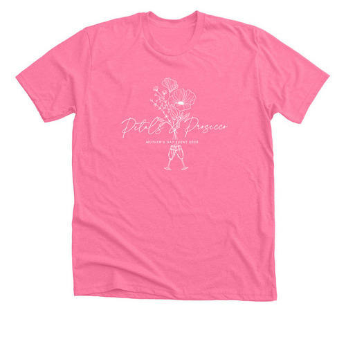 Petals & Prosecco Mother's Day Event, a Neon Pink Premium Unisex Tee