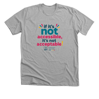 If it's not accessible, it's not acceptable!, a Athletic Heather Premium Unisex Tee