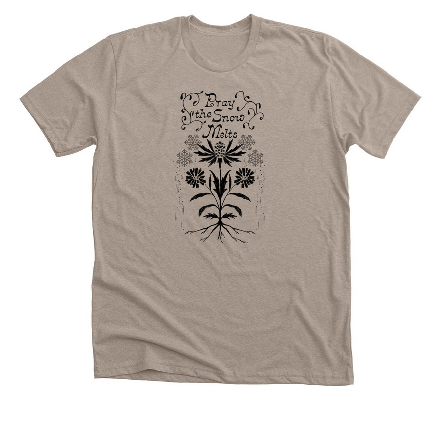 Pray the Snow Melts - Mutual Aid Fundraising&nbsp;, a Heather Stone Premium Unisex Tee