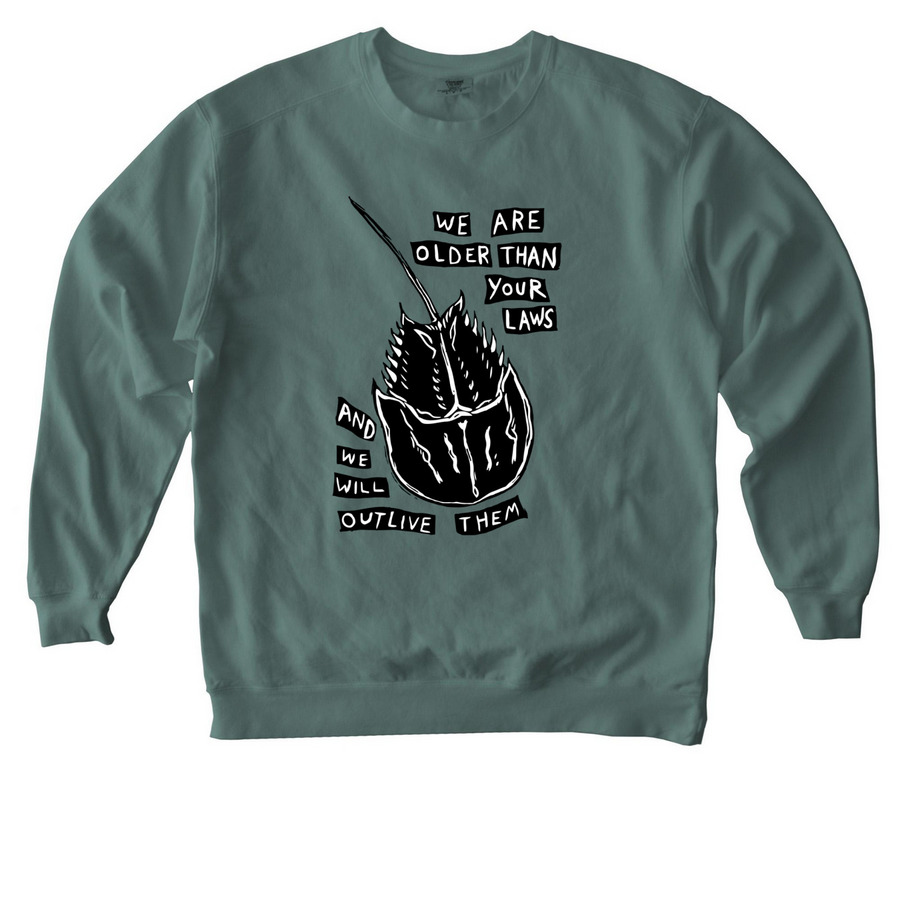We Are Older Than Your Laws, a Blue Spruce Comfort Colors Crewneck Sweatshirt