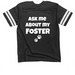 ASK ME ABOUT MY FOSTER (for dogs & Cats), a Vintage Smoke / White Football Jersey Tee (back-view)