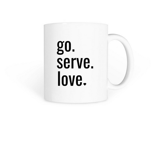 go. serve. love. (mugs), a White Coffee Mug