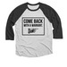 Come Back With a Warrant, a Black and Heather White 3/4 Sleeve Baseball Tee