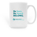 Coffee Mug: Be Seen. Be Heard. Belong.&nbsp;, a White Large Coffee Mug
