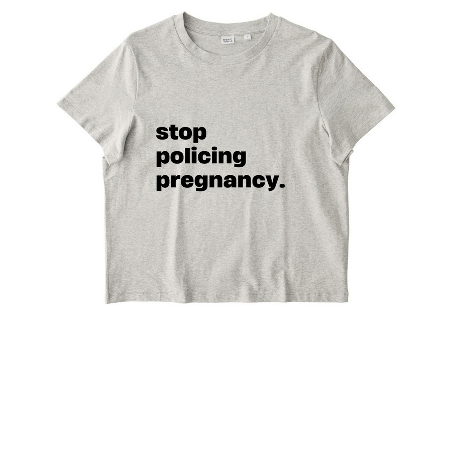 Stop Policing Pregnancy, a Eco Heather Stanley/Stella Women?s Stella Muser Tee
