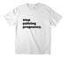 Stop Policing Pregnancy, a White Unisex Heavyweight Tee