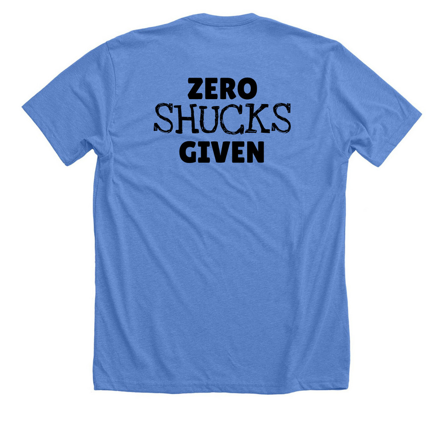 ZERO SHUCKS GIVEN, a Heather Columbia Blue Premium Unisex Tee (back-view)