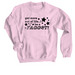 get more out of life!, a Light Pink Crewneck Sweatshirt