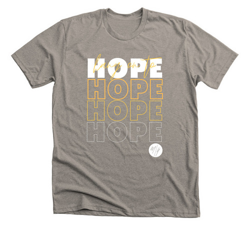 Hang On To Hope Tee, a Heather Stone Premium Unisex Tee