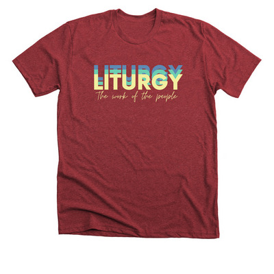 Liturgy: The work of the people, a Heather Canvas Red Premium Unisex Tee