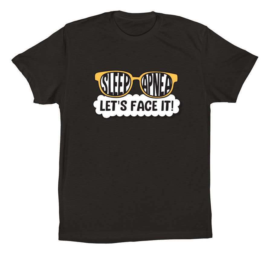 Sleep Apnea: Let's Face It! 2026, a Black Premium Cotton Tee
