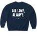All love, always., a Navy Softstyle Crewneck Sweatshirt (back-view)