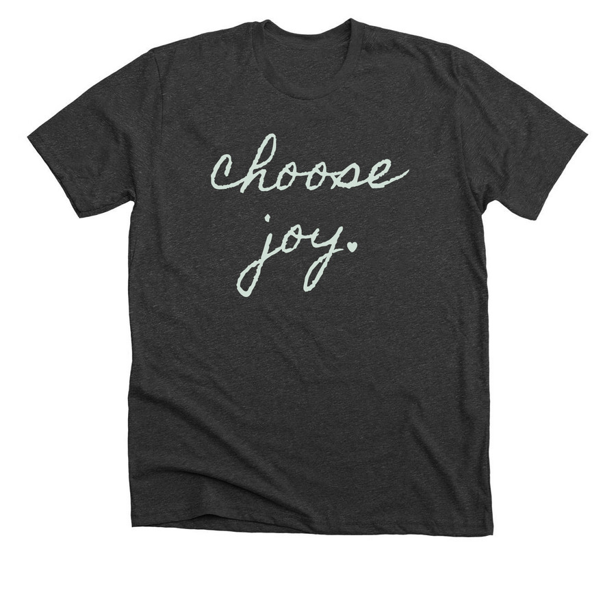 Choose Joy, a Dark Grey Heather Premium Unisex Tee