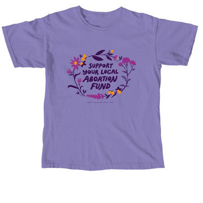 Support Your Local Abortion Fund - Purple, a Violet Comfort Colors Unisex Tee