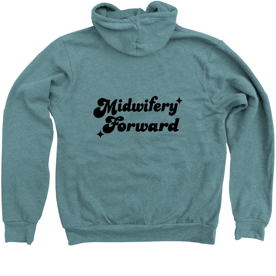 Midwifery Forward Black-Zip Up, a Heather Deep Teal Zip Up Hoodie (back-view)