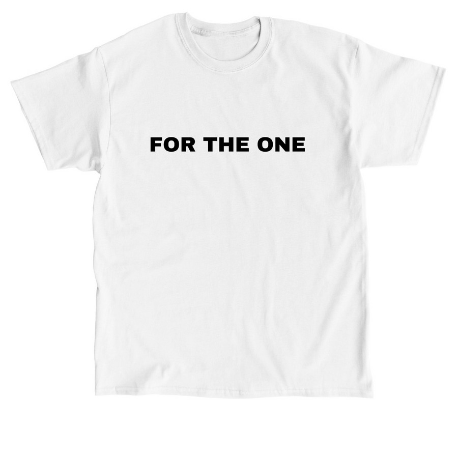 For the One - White&nbsp;, a White Classic Unisex Tee