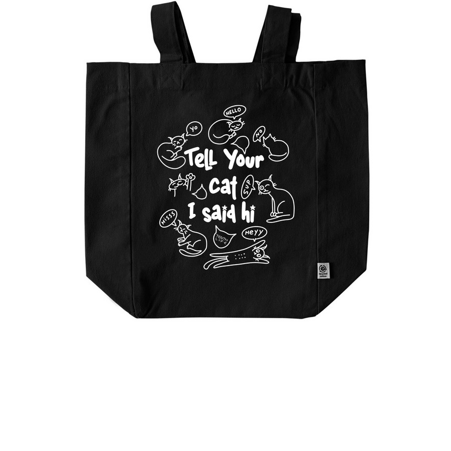 Tell Your Cat I Said Hi Tote Bag, a Black Recycled Cotton Tote Bag
