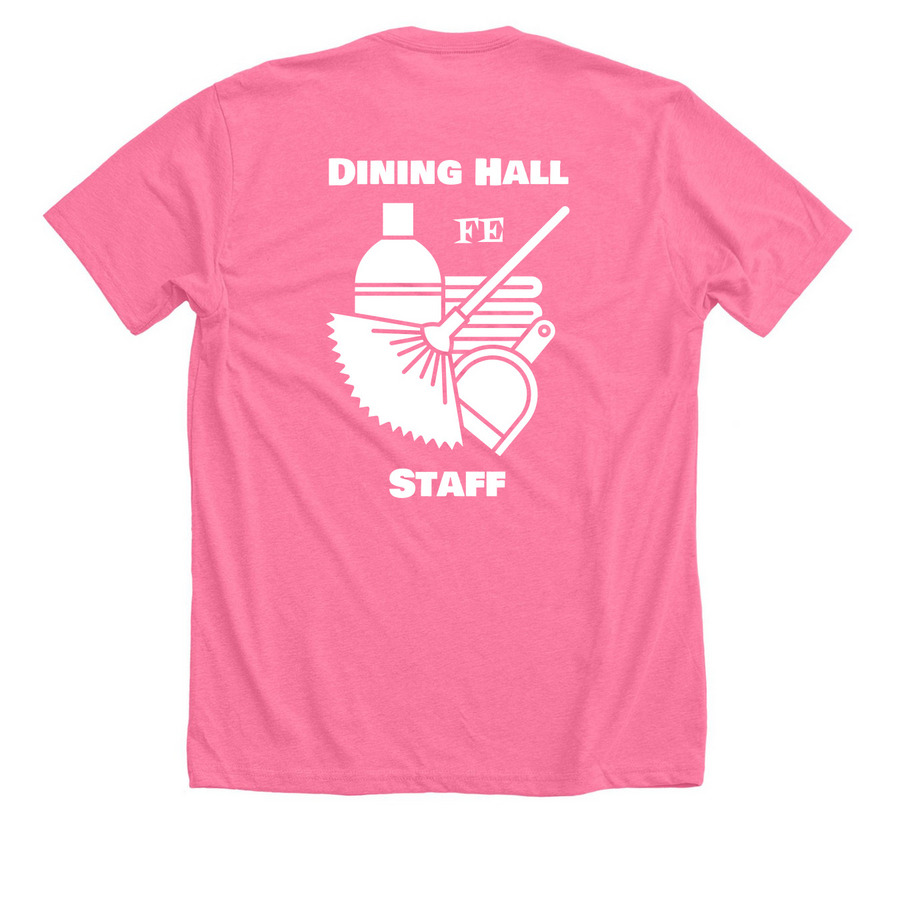 Dining hall shirt, a Neon Pink Premium Unisex Tee (back-view)