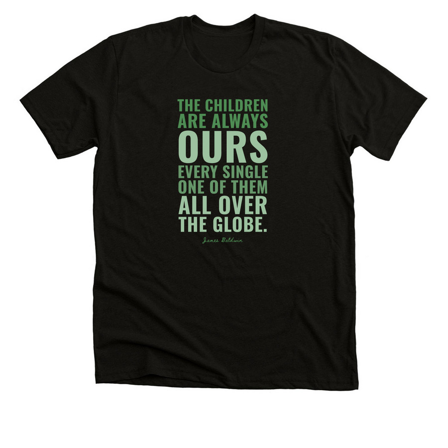 The Children are Always Ours, a Solid Black Blend Premium Unisex Tee