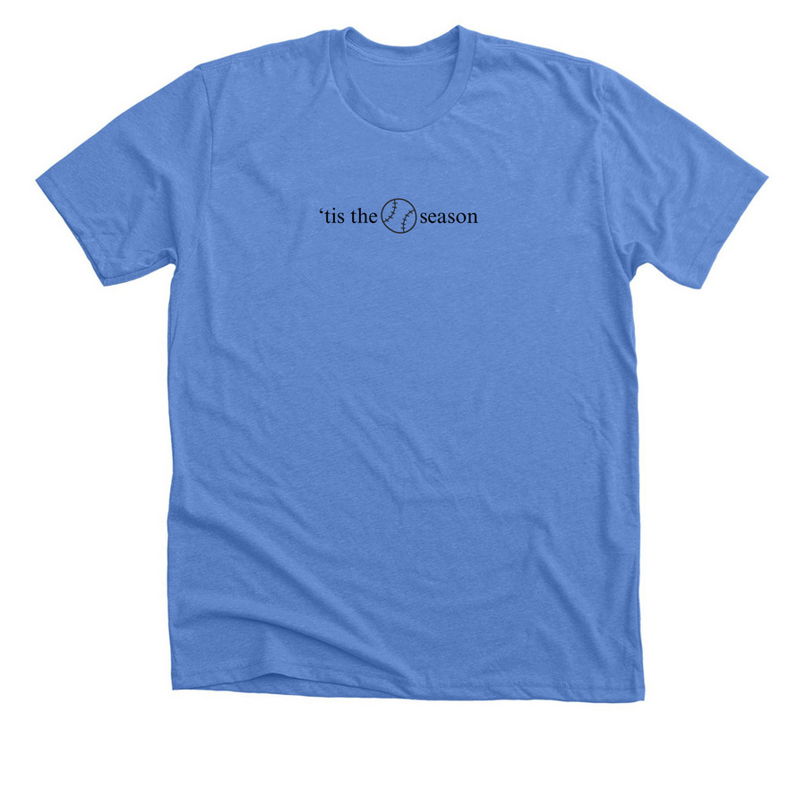 'tis the season, a Heather Columbia Blue Premium Unisex Tee