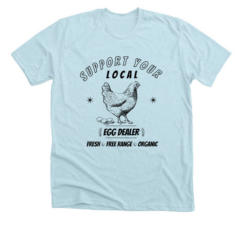 Support Your Local Egg Dealer, a Heather Ice Blue Premium Unisex Tee