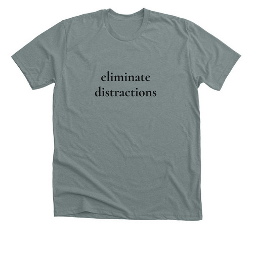 Eliminate Distractions, a Heather Blue Storm Premium Unisex Tee