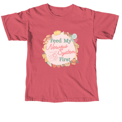 Feed My Nervous System First, a Crimson Comfort Colors Unisex Tee