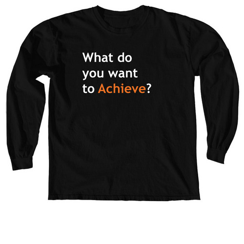 What do you want to Achieve?, a Black Comfort Colors Long Sleeve Tee