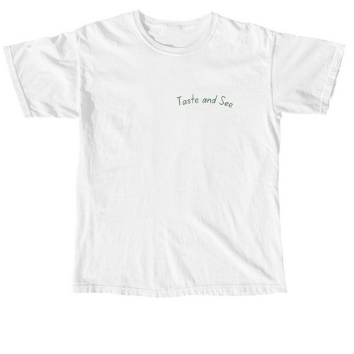 Taste and See, a White Comfort Colors Unisex Tee