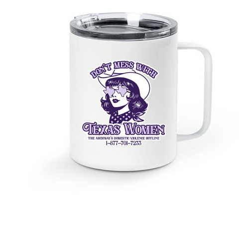 Don't Mess with Texas Women - Mug, a White Stainless Steel Travel Mug