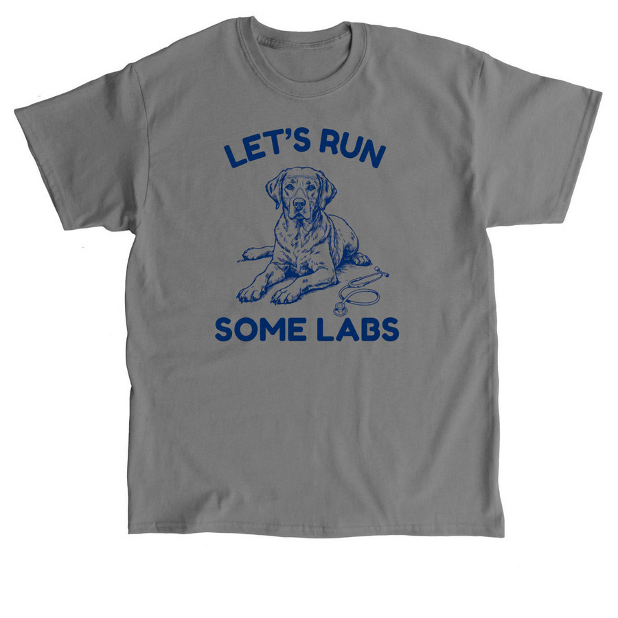 Let's Run Some Labs, a Charcoal Classic Unisex Tee
