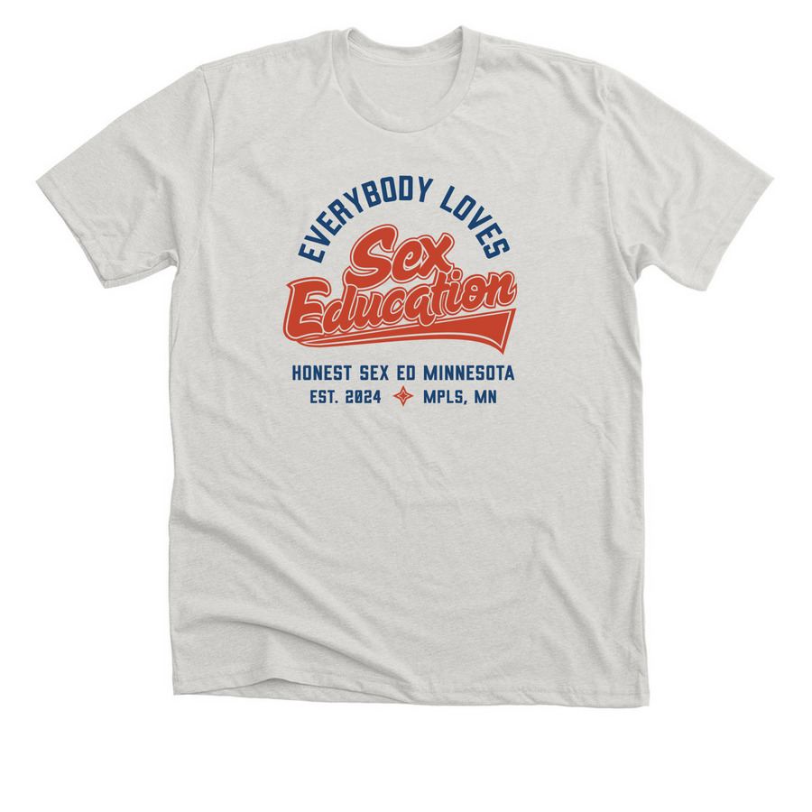 Everybody Loves Sex Ed, a Heather Cement Premium Unisex Tee