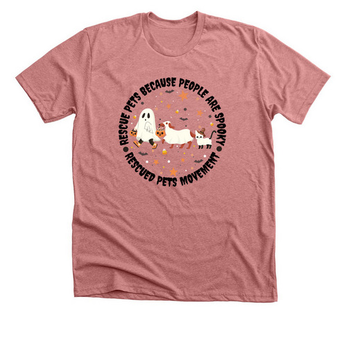 Rescue pets because people are spooky, a Heather Mauve Premium Unisex Tee