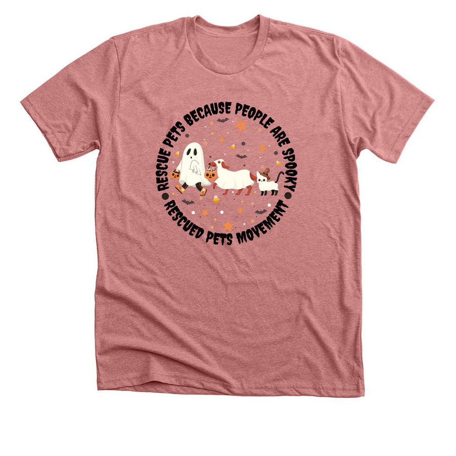 Rescue pets because people are spooky, a Heather Mauve Premium Unisex Tee