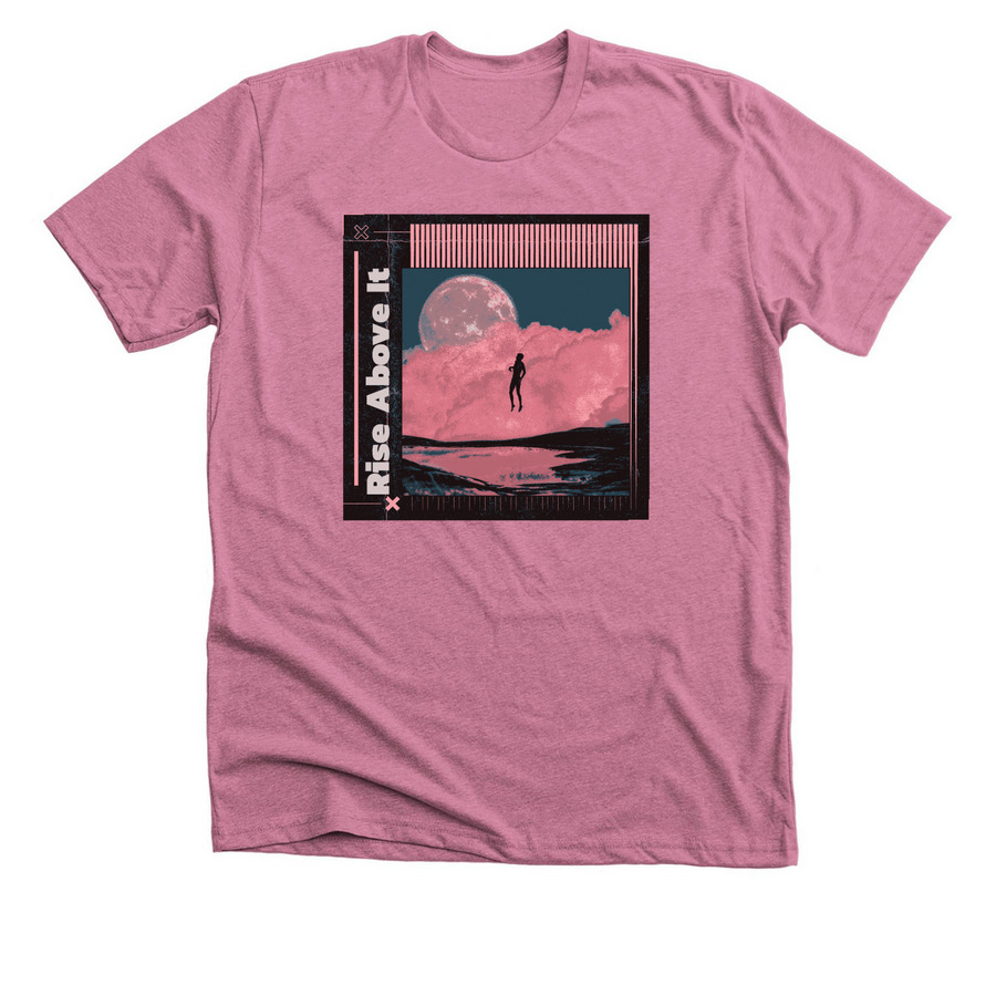 Rise Above It, a Heather Mauve Premium Unisex Tee