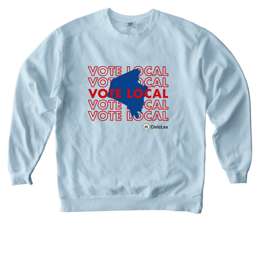 Vote Local Shirt/Sweatshirt, a Chambray Comfort Colors Crewneck Sweatshirt