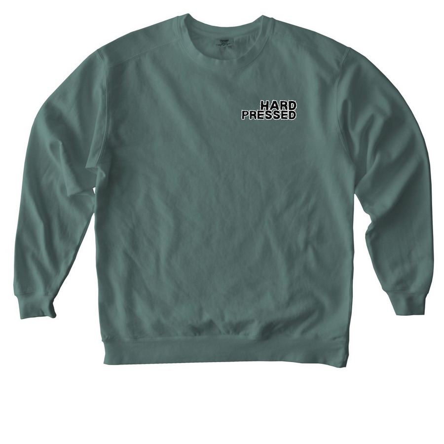 HARD PRESSED, a Blue Spruce Comfort Colors Crewneck Sweatshirt
