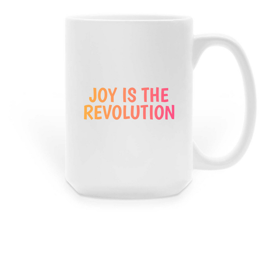 Joy is the Revolution Mugs, a White Large Coffee Mug