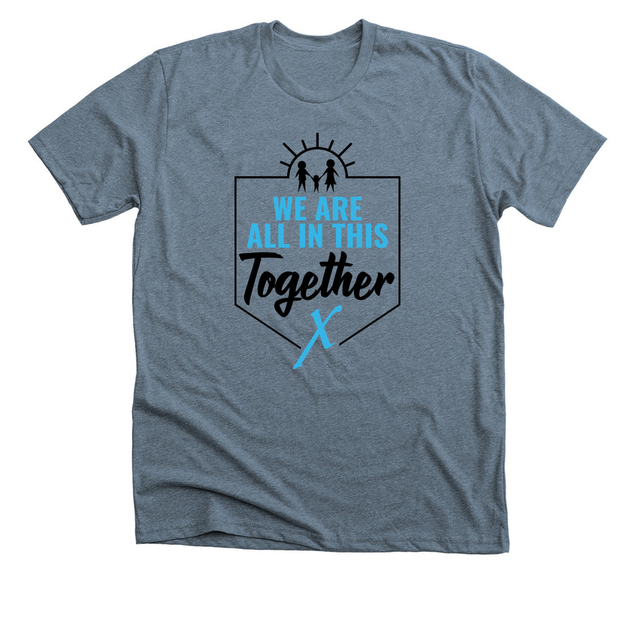 We Are All In This Together, a Heather Slate Premium Unisex Tee