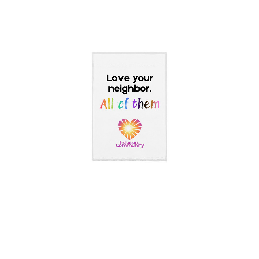 Love Your Neighbor Garden Flag, a White 12" x 18" Yard Flag