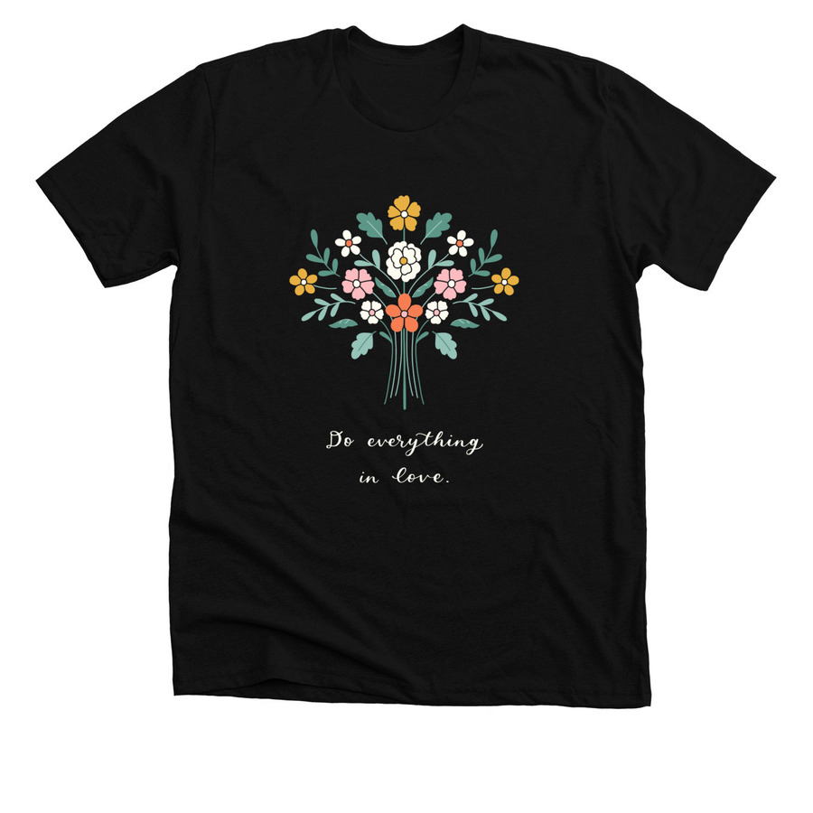 Do everything in love., a Solid Black Blend Premium Unisex Tee